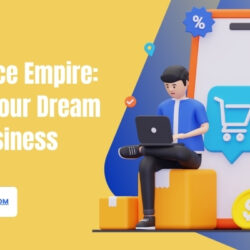 Ecommerce Empire Building Your Dream Online Business