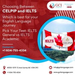Choosing Between CELPIP and IELTS