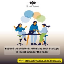 Beyond the Unicorns Promising Tech Startups to Invest In Under the Radar