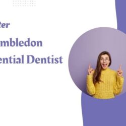 Smile Brighter with Wimbledon Confidential Dentist