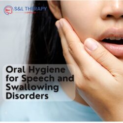 oral Hygiene for speech and swolling disorders